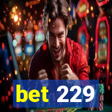 bet 229